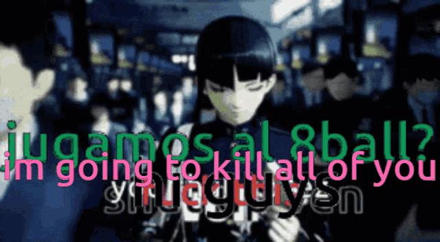 a blurred image of a girl with the words i 'm going to kill all of you