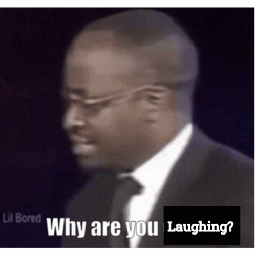 Why Are You Laughing GIF