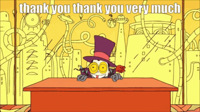a cartoon character sitting at a desk with the words thank you thank you very much on it