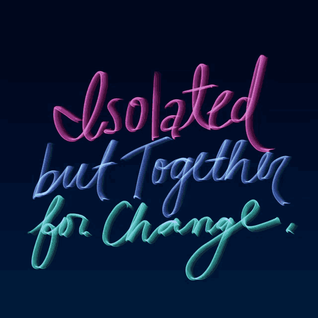 a neon sign says isolated but together for change
