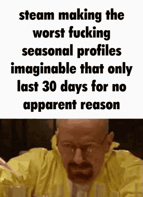 a man in a yellow hazmat suit says steam making the worst fucking seasonal profiles imaginable