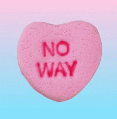 Heart Candy No Way GIF - Heart Candy No Way Candy Hearts GIFs