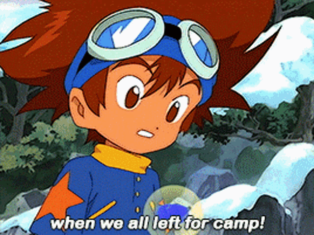 a cartoon character with goggles says when we all left for camp