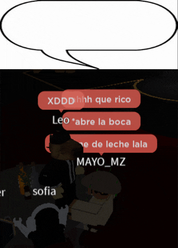 a speech bubble that says xdddhhh que rico leo abre la boca mayo mz and sofia