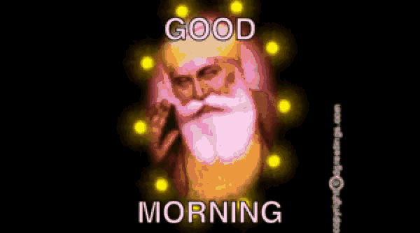 a picture of a man with a beard and a crown says good morning .