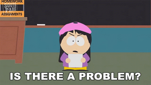 Is There A Problem Wendy Testaburger GIF - Is There A Problem Wendy Testaburger South Park GIFs