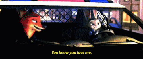Nick Wilde You Know You Love Me GIF
