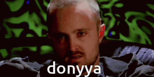 Donyya Breaking Bad GIF - Donyya Breaking Bad Jesse Pinkman GIFs