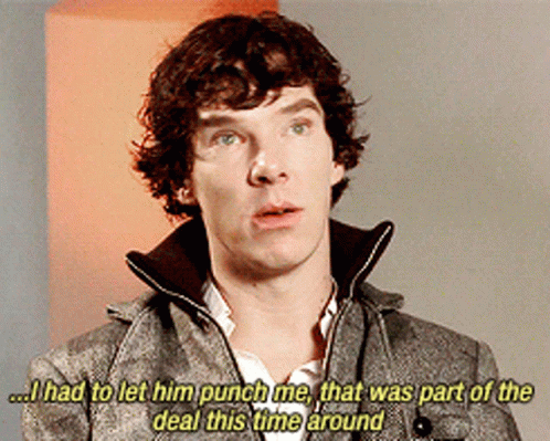 Sherlock Benedict Cumberbatch GIF - Sherlock Benedict Cumberbatch I Had To Let Him Punch Me GIFs