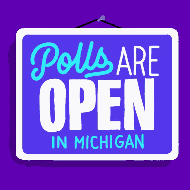 a sign that says ' polls are open in michigan ' on it