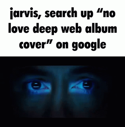Jarvis No Love Deep Web GIF - Jarvis No Love Deep Web GIFs