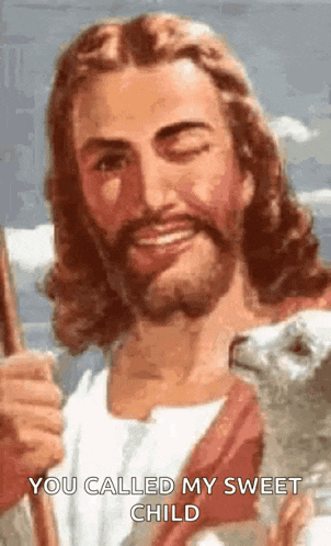 jesus is smiling and holding a stick and says `` you called my sweet child ''