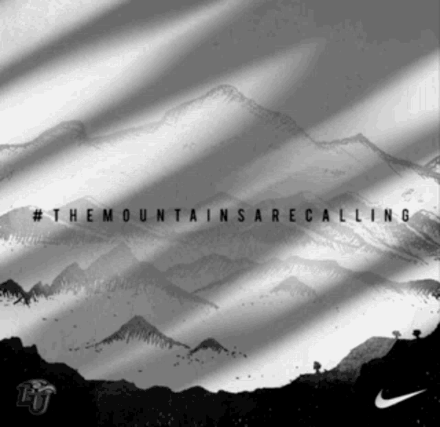 a black and white poster with mountains and the words " the mountain is calling " on it