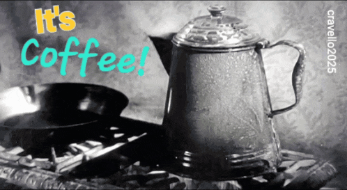 a black and white photo of a coffee pot with the words it 's coffee below it