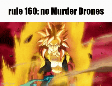 Rule 160 No GIF - Rule 160 No Murder Drones GIFs