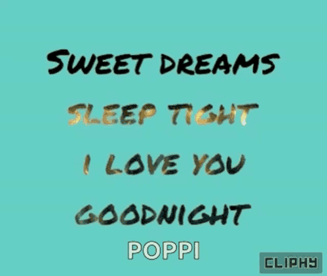 a blue background with the words sweet dreams sleep tight i love you goodnight