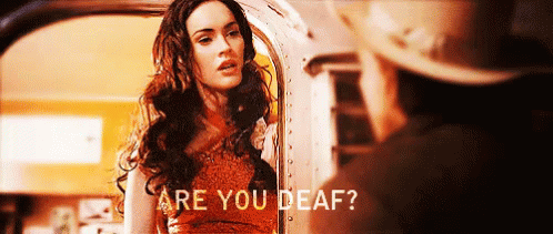 Are You Deaf GIF - Megan Fox Are You Deaf Deaf GIFs