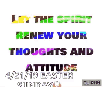 let the spirit renew your thoughts and attitude 4/21/2019 easter sunday cliphy