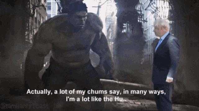 a man in a suit is being punched by the hulk who says actually a lot of my chums say