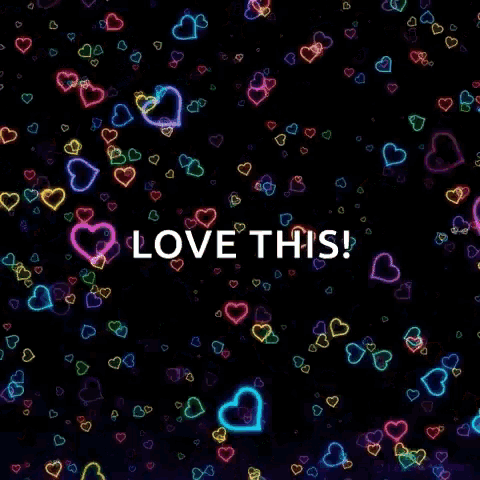 a black background with neon hearts and the words " love this "