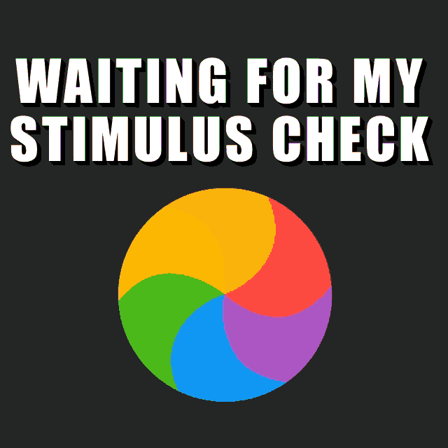 a poster that says waiting for my stimulus check with a colorful circle