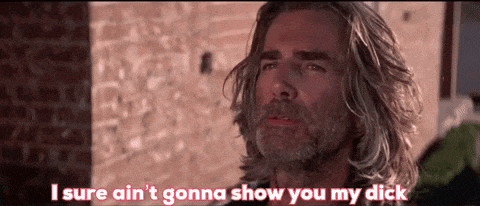 a man with long hair and a beard is saying i sure ain 't gonna show you my dick
