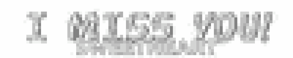 a blurry picture of the word i miss you