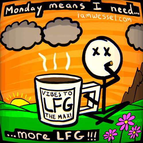 a cartoon of a stick figure holding a mug that says vibes to lfg