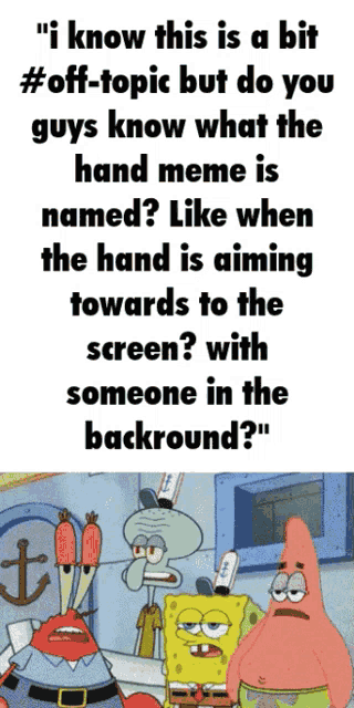 a cartoon of spongebob patrick and squidward talking about # off-topic meme