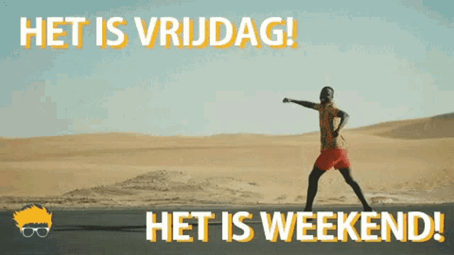 a man is running in the desert with the words het is vrijdag
