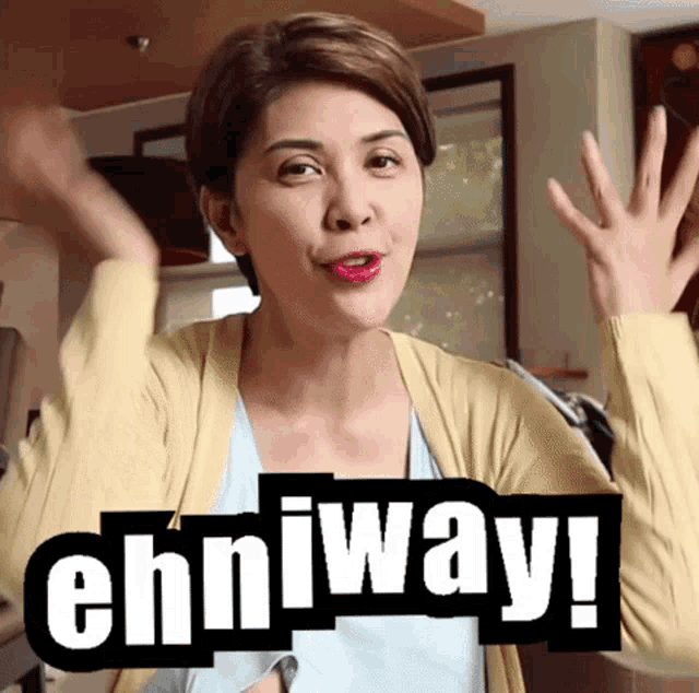 a woman in a yellow cardigan says ehnway