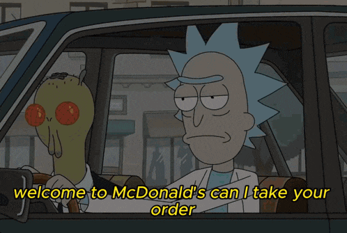 rick and morty are sitting in a car with the words welcome to mcdonald 's can i take your order