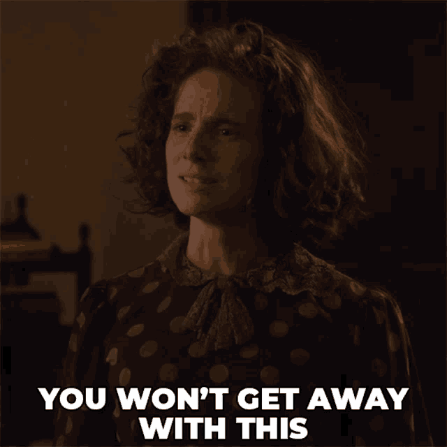 You Wont Get Away With This Effie Newsome GIF - You Wont Get Away With This Effie Newsome Murdoch Mysteries GIFs