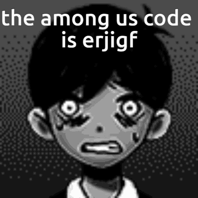 a black and white image of a boy with big eyes and the words the among us code is erjigf .