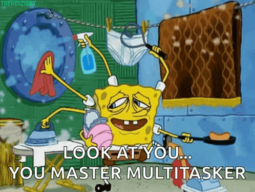 a cartoon of spongebob saying look at you you master multitasker