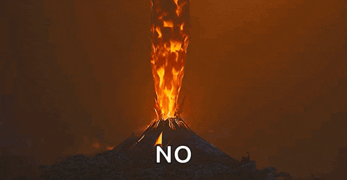 a volcano is erupting with flames coming out of it and the word no is on the bottom of the picture .