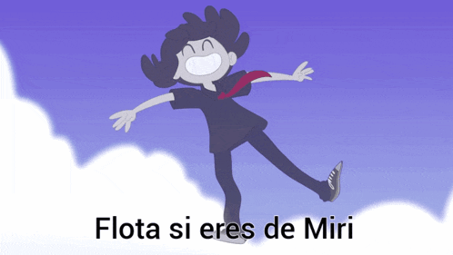 a cartoon character with the words flota si eres de miri