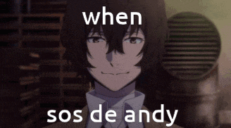 a picture of a man with the words " when sos de andy " on it