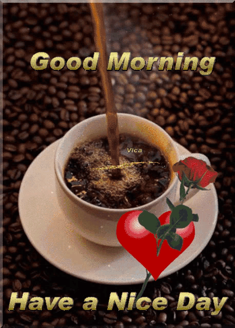a cup of coffee on a saucer with the words good morning have a nice day on the bottom