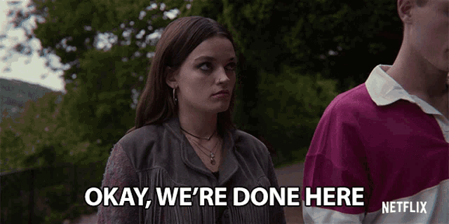 a woman says okay we 're done here in a netflix ad