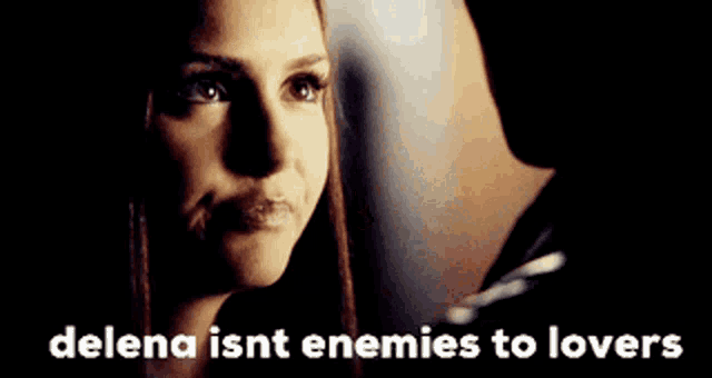 a woman is looking at a man with the words " delena isnt enemies to lovers " written below her