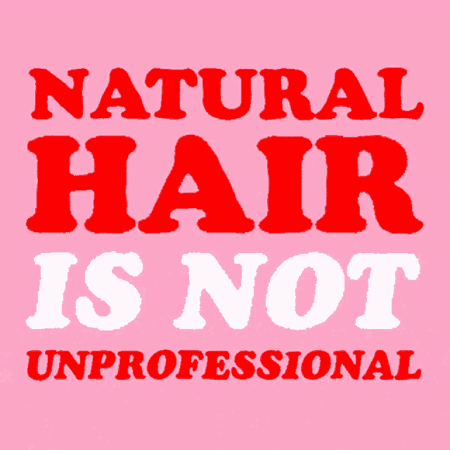 a pink background with red and white text that says natural hair is not unprofessional
