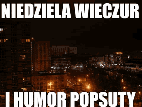 a poster with the words niedziela wieczor i humor popsuty on it