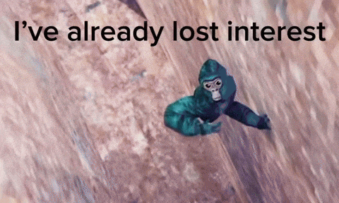 a picture of a gorilla with the words i 've already lost interest