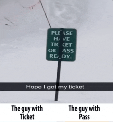 a sign that says please have ticket or ass ready
