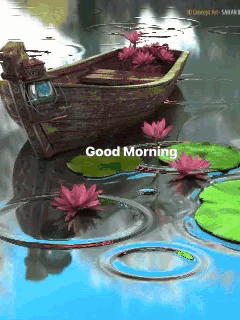 a boat in a pond with flowers and the words good morning