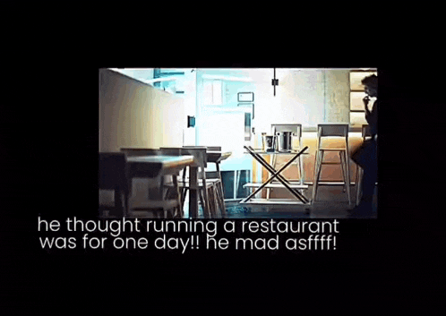 a man sitting at a table in a restaurant with the words " he thought running a restaurant was for one day "
