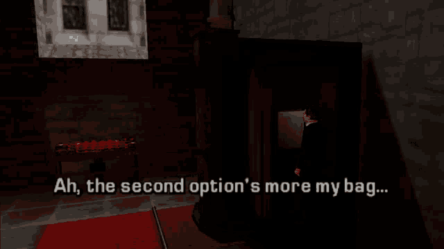 a man is standing in a dark room with the words ah the second option 's more my bag