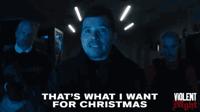 a poster for violent night shows a man with his mouth open and says that 's what i want for christmas