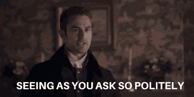 a man says seeing as you ask so politely in a dark room